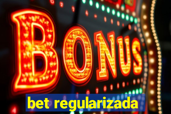 bet regularizada